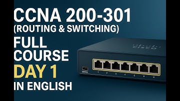 CCNA 200-301 Full Course (English): Day 1