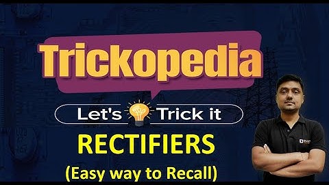 Rectifiers - Easy way to Recall | Analog Circuits for GATE 2024 | GATE EE,ECE 2024 | BYJU
