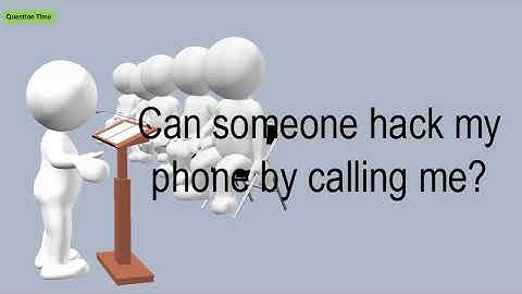 Can Someone Hack My Phone By Calling Me?
