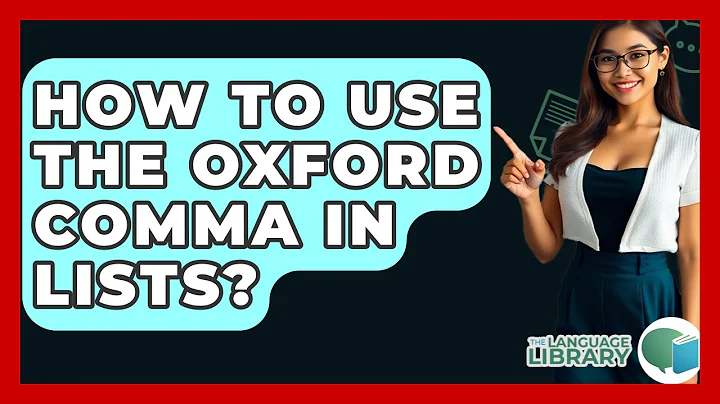 How To Use The Oxford Comma In Lists? - The Language Library