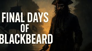 Blackbeard’s Final Days: The Hunt That Ended a Legend