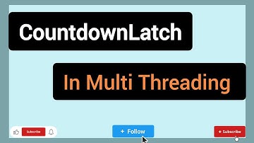 Mastering CountdownLatch in Java Multithreading: A Comprehensive Guide Easy Learning Channel