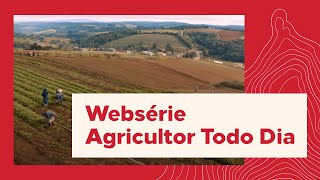 Websérie Agricultor Todo Dia – 28 de julho - Dia do Agricultor