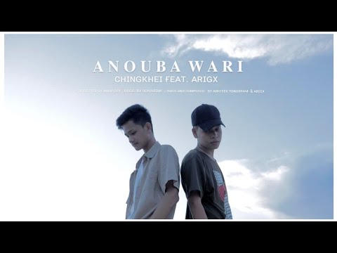 ANOUBA WARI - Chingkhei & Arigx (prod. by @ScarXiom Music) Official Music Video