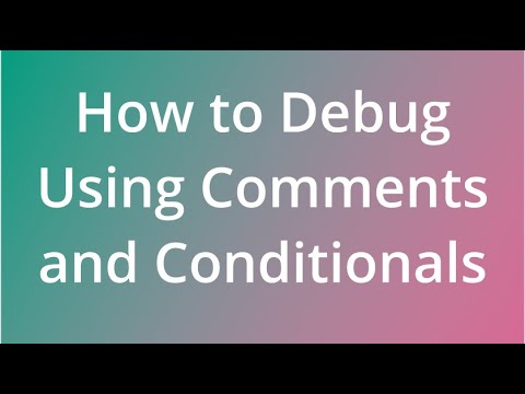 Debugging Code Using Comments and Conditionals