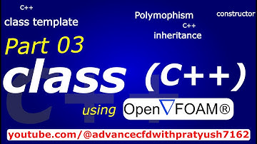 Learn basic concept of class (C++) with in OpenFOAM environment (Part 03). #C++ #openfoam #cfd