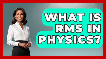 What Is RMS In Physics? - Physics Frontier