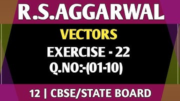 Exercise-22(01-10) | Class-12 Maths | R.S.Aggarwal | Basics of Vector | Maths Side
