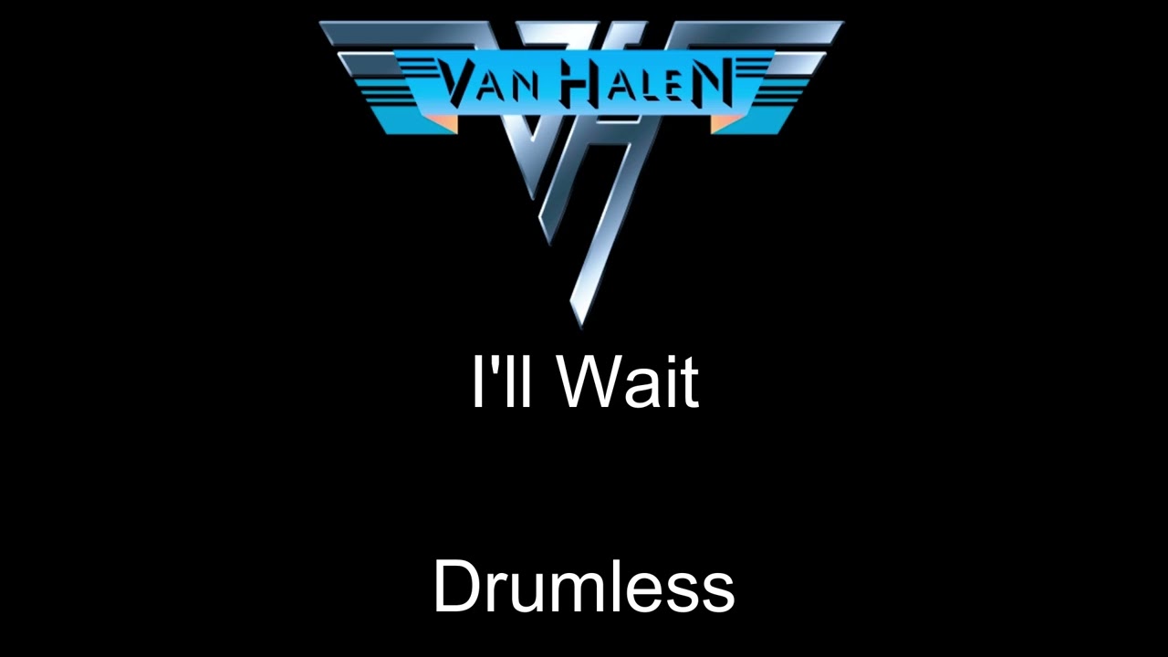Van Halen I'll Wait Drumless