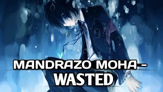 Download Lagu ◣Nightcore◢ Mandrazo & MOHA - WASTED