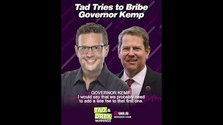 Tad tries to bribe Governor Kemp