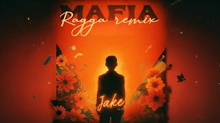 Download Lagu MAFIA - Ragga remix (Jake) MP3