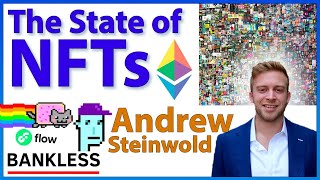 SotN #38: The State of NFTs, with Andrew Steinwold (Past, Current, and Future)