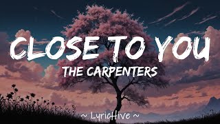 The Carpenters - (They Long To Be) Close to You (Lyrics) [4K Lyric Video]