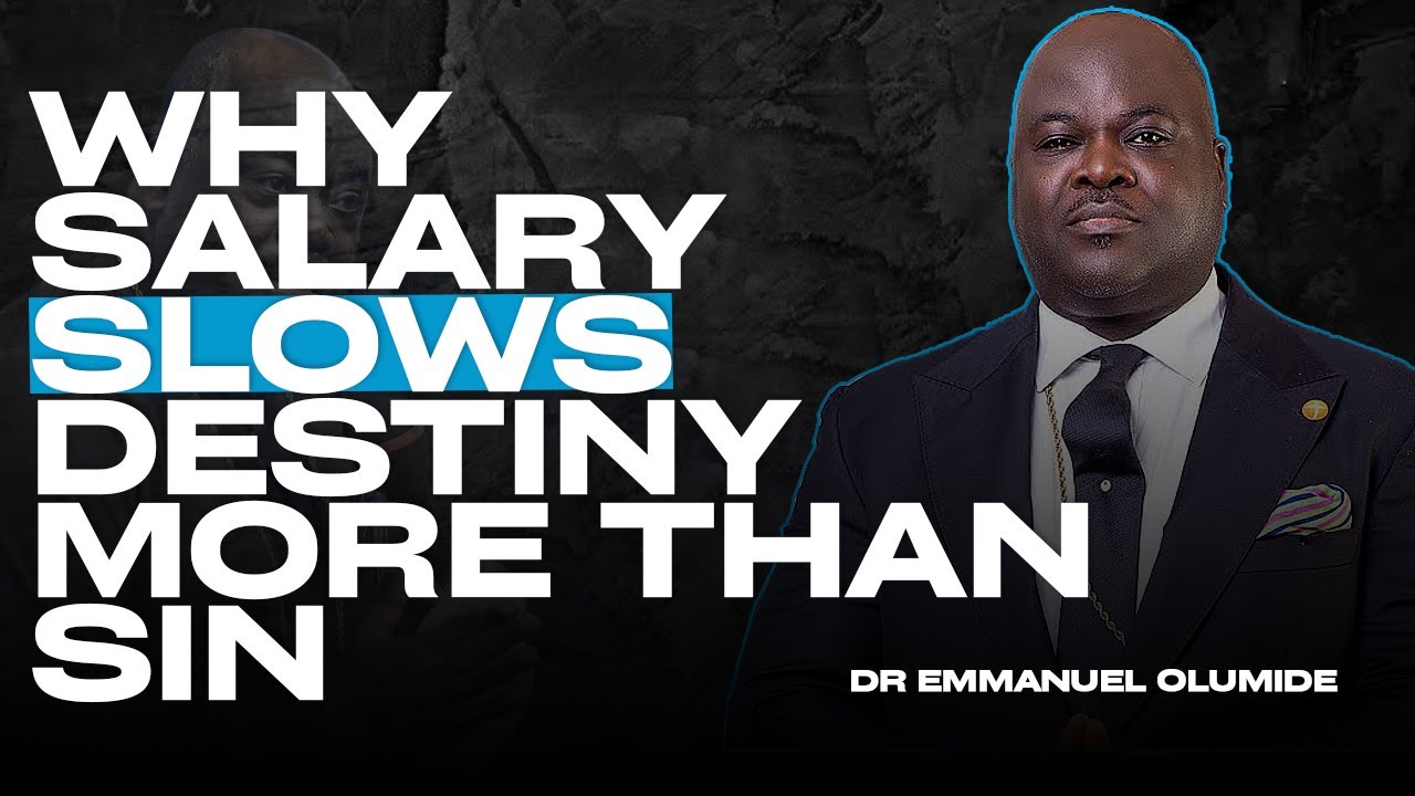 Почему зарплата замедляет судьбу больше, чем грех || Доктор Эммануэль Олумиде