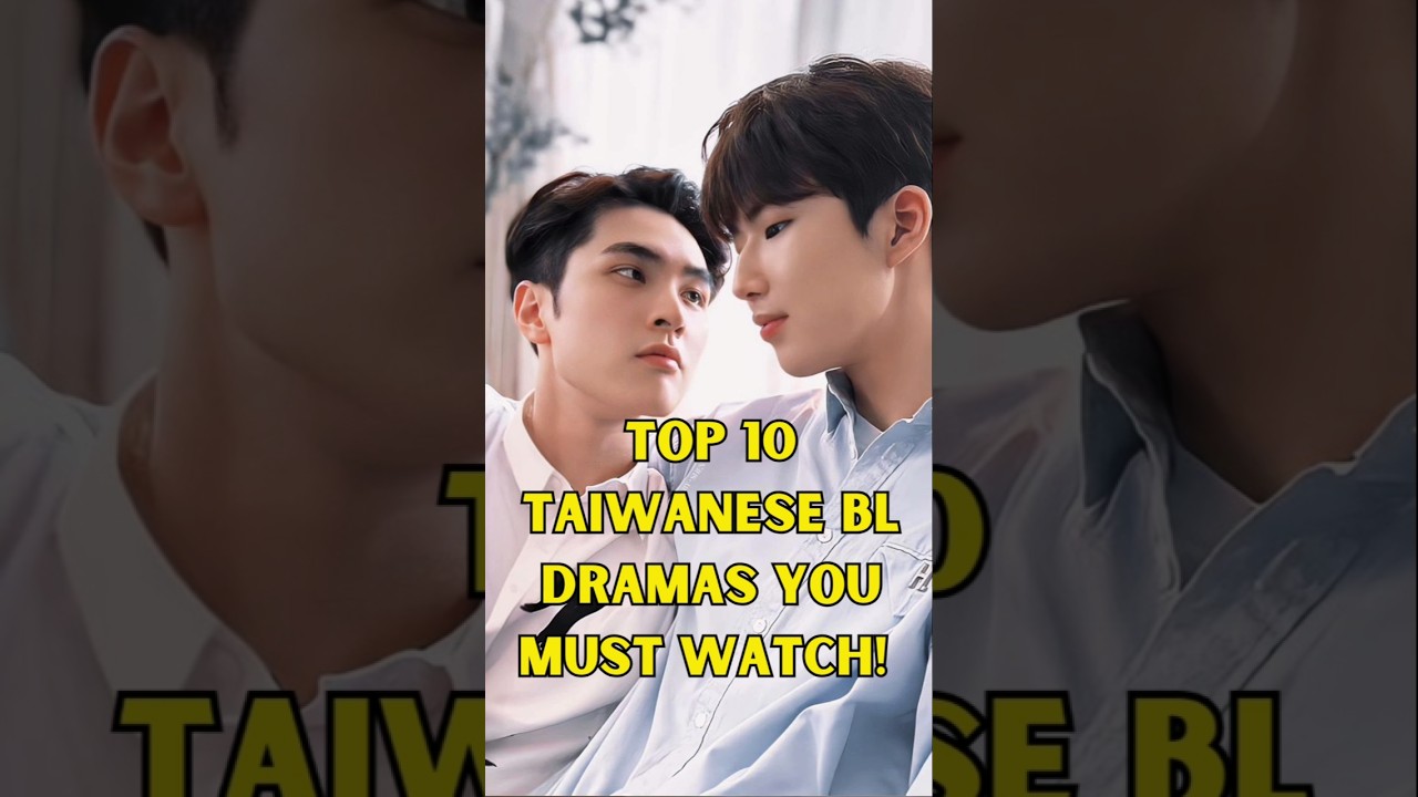 Top 10 Taiwanese bl drama you must watch!❤️