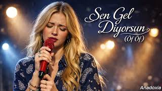 Sen Gel Diyorsun (Öf Öf) Türkü Cover 2026 | Anadoxia