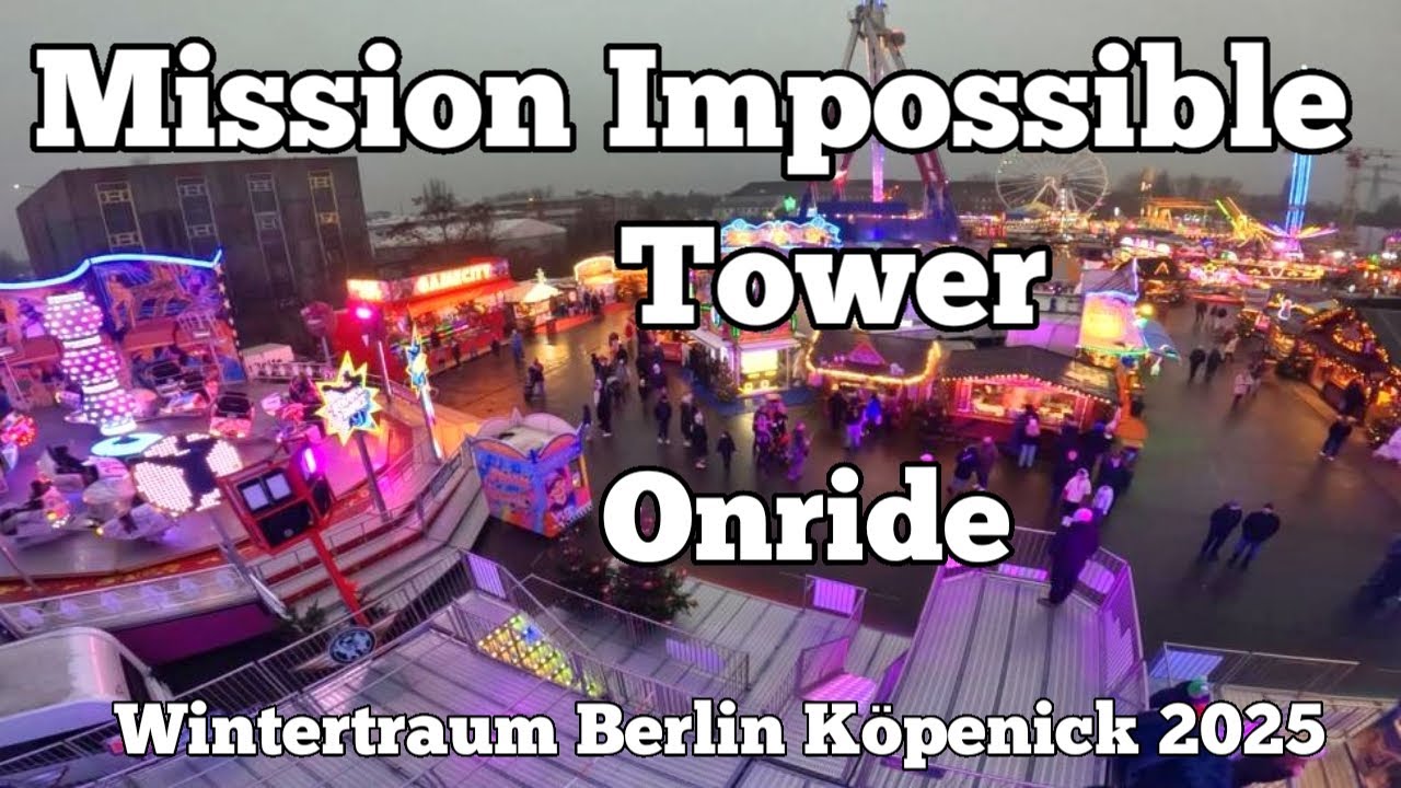Mission Impossible Tower - Verwijk - Onride | Wintertraum Berlin Köpenick 2025