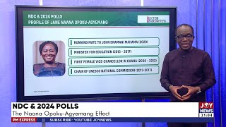 NDC and 2024 Polls: The Naana Opoku-Agyemang effect | PM Express