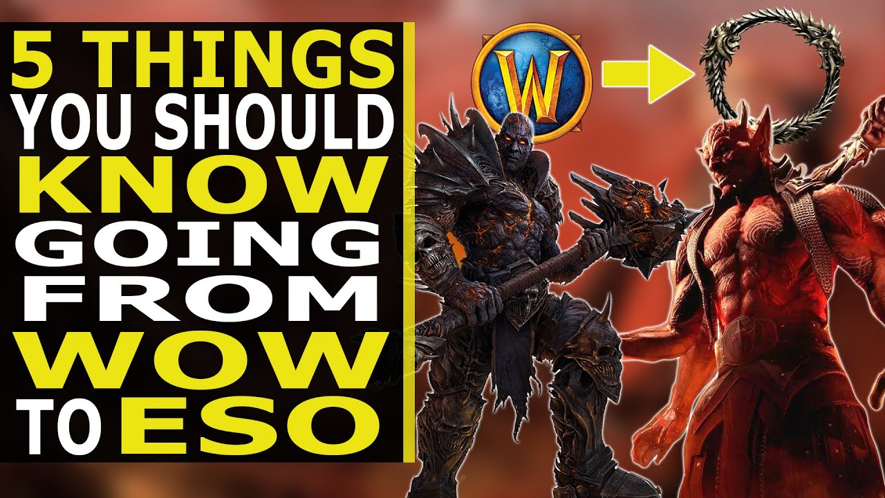 5 Things You SHOULD Know when Transitioning from WoW to ESO (2021