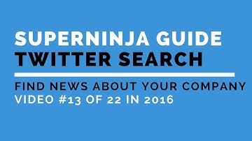 The SuperNinja Guide to Twitter Advanced Search 2016: #13 Eleventh Hack - News about your company