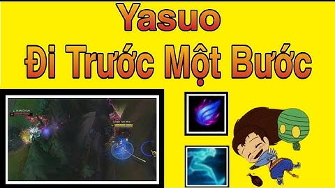 Pha Tốc Biến Đi Trước Một Bước Của Yasuo Tốc Hành Kết Hợp Với Tăng Tốc Pha