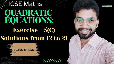 Quadratic Equations | Exercise 5(C) | Solution from Ques. 12 to. 21 | ICSE Class Xth Mathematics |