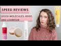 Speed Review | Good Molecules, Root, and Lhamour