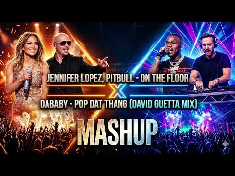 Jennifer Lopez, Pitbull - On The Floor X DaBaby - Pop Dat Thang (David Guetta Mix) Mashup