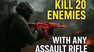 How to Kill 20 Enemies with any Assault Rifle with at least 1 Attachment in MP Matches 