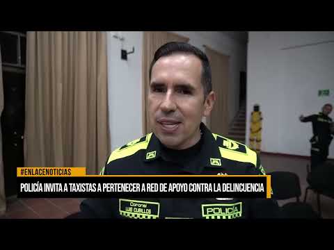 Policía invita a taxistas a pertenecer a red de apoyo contra la delincuencia