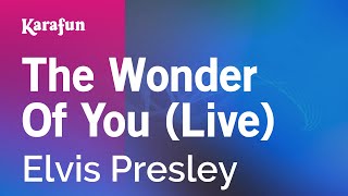 The Wonder of You (live) - Elvis Presley | Karaoke Version | KaraFun chords