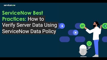 ServiceNow Developer | ServiceNow Best Practices: How to Verify Server Data Using Data Policy