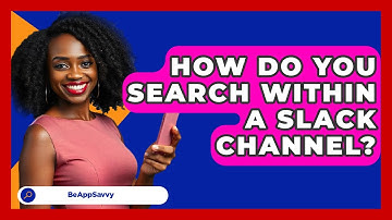 How Do You Search Within A Slack Channel? - Be App Savvy