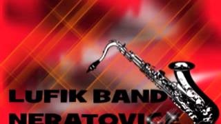 Video thumbnail of "LUFIK BAND NERATOVICE"