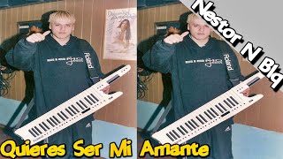 Quieres ser mi amante Nestor En Bloque || Solo Piano y Letra Karaoke X