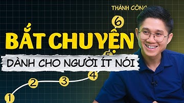6 Bước để BẮT CHUYỆN với NGƯỜI LẠ | Huỳnh Duy Khương