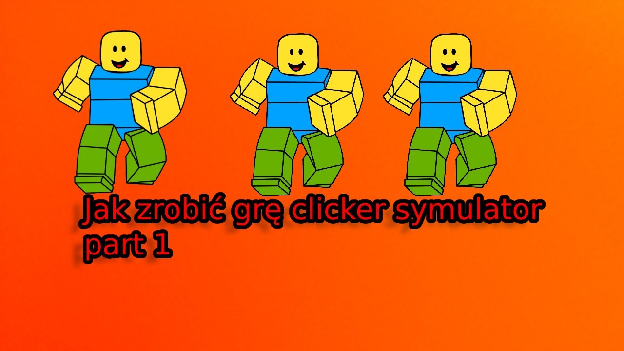 jak zrobić grę typu clicker symulator part 1 - YouTube