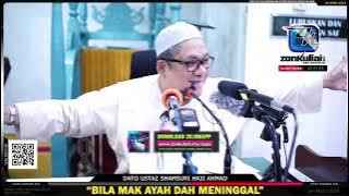[Tazkirah]Bakti Untuk Ibu Ayah Yang Dah Meninggal - Ustaz Shamsuri Haji Ahmad