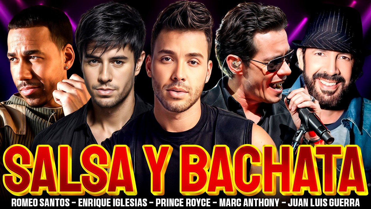 JUAN LUIS GUERRA, MARC ANTHONY, ROMEO SANTOS, ENRIQUE IGLESIAS, PRINCE ROYCE SALSA Y BACHATA EXITOS