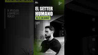Setter humano vs setter IA: la diferencia