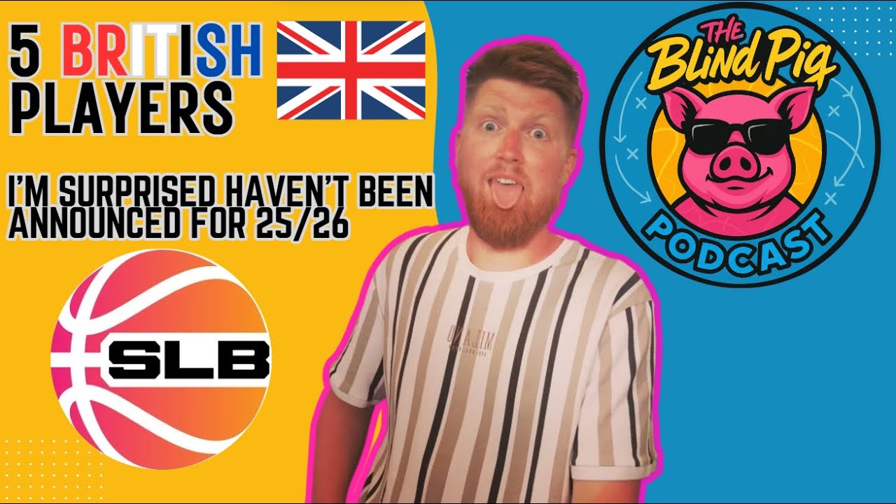 5 British Players I'm surprised haven’t been announced for 25/26 Super League Basketball
