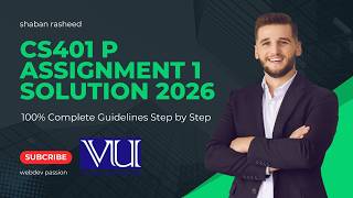 CS401P Assignment 1 Solution Spring 2026 | Virtual University CS401P Assignment 1 Complete