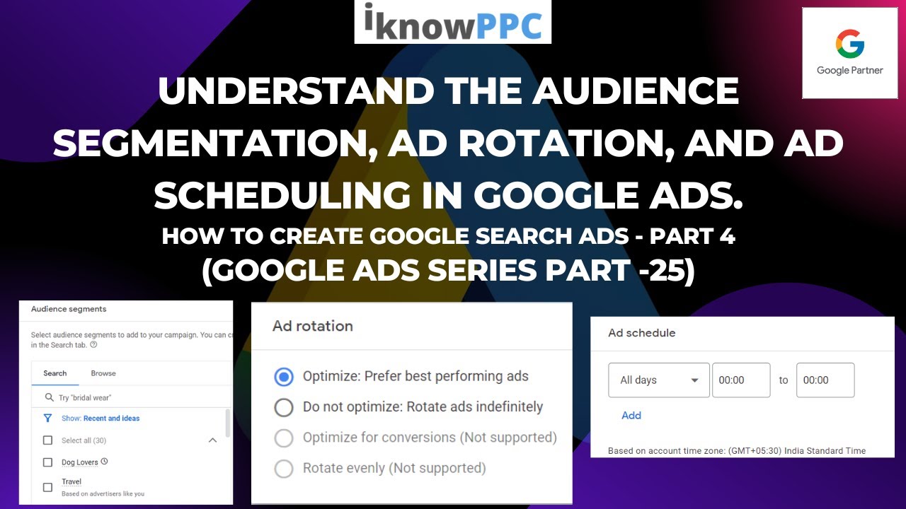 Understand Audiences, Ad Scheduling, Ad Rotation in Google Ads | Free ...