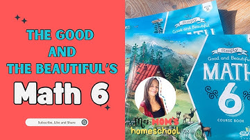 A detailed look into The Good and The Beautiful Math 6