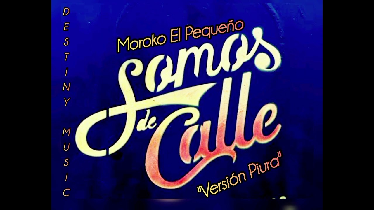 "Somos De Calle" - Versión Piura / Moroko El Pequeño / By Produccer "Destiny Music" 🎶