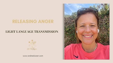 RELEASING ANGER FROM YOUR FIELD - LIGHT LANGUAGE TRANSMISSION