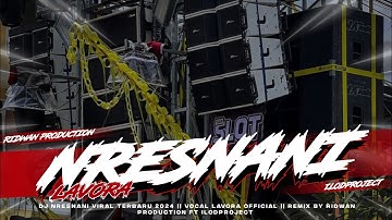DJ NRESNANI-LAVORA STYLE TRAP PARTY VIRAL TIKTOK TERBARU 2024‼️