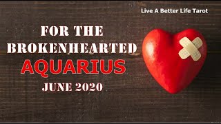 AQUARIUS | June 2020 "For The Brokenhearted" Tarot Reading screenshot 5
