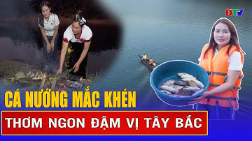Cá nướng mắc khén - hương vị riêng có của vùng Tây Bắc | Ẩm thực Điện Biên | Điện Biên TV